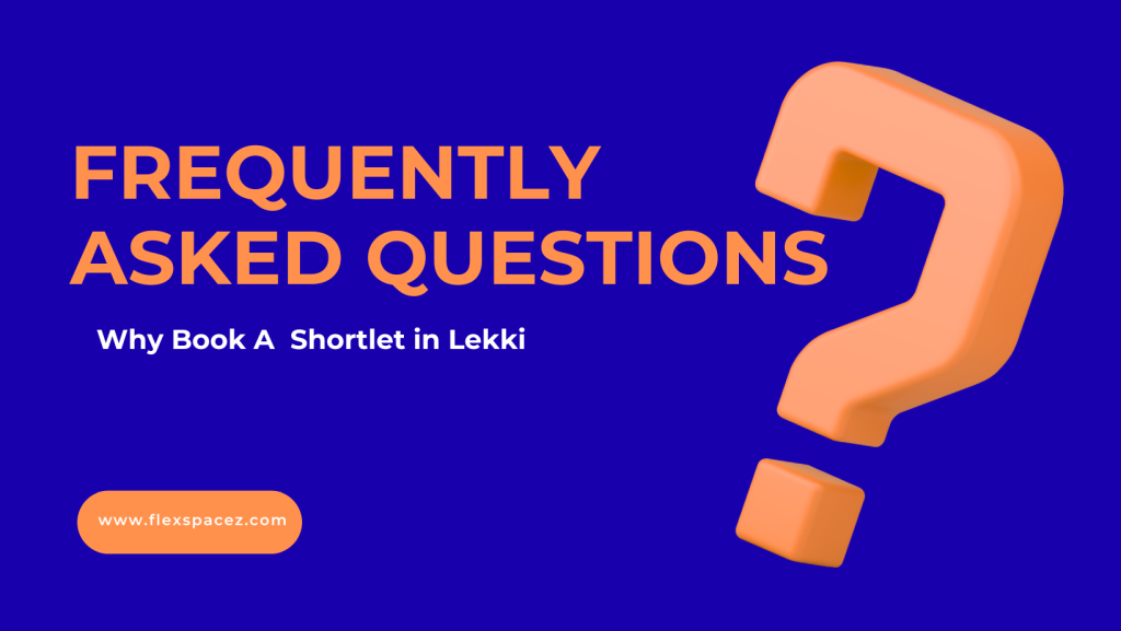 Shortlet in Lekki Frequently Asked Questions